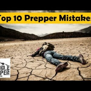 Prepper School Vol. 21: Top 10 Prepper Mistakes