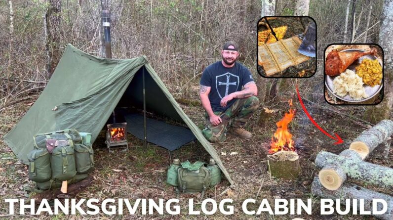 Solo Overnight Building a Log Cabin in the Woods and Deep-Fried Cajun Turkey Legs