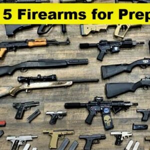 Prepper School Vol. 45 Top 5 Firearms For Preppers