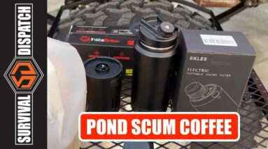 Survival Must Haves: Water Filtration &Amp; Pond Scum Coffee