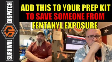 Survival Dispatch News 1-2-23: The Fentanyl Crisis &Amp; You