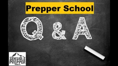 Prepper School: Q&Amp;A Time!