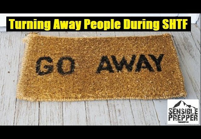 Turning Away People During SHTF : What Will You Do?