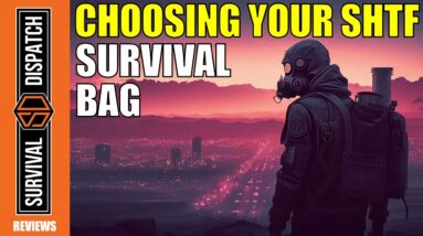 Be Ready For Anything: Picking The Right Survival Bag