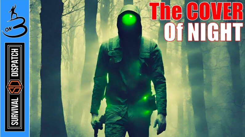 Night Movement For SHTF | Moving Without Night Vision