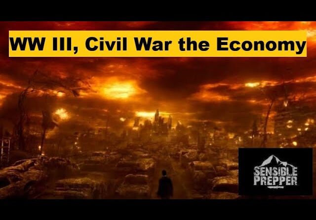 WW III, Civil War and the Economy : Things to Consider
