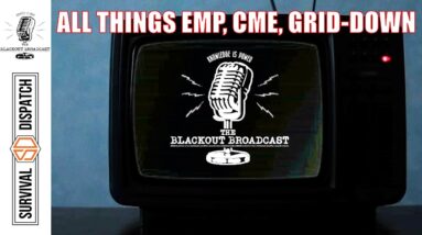 Debut Episode The Blackout Broadcast | All Things Emp, Cme &Amp; Grid Down