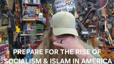 PREPARE FOR THE RISE OF SOCIALISM & ISLAM IN AMERICA